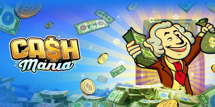 Cara Mudah Menang Besar Bermain di Slot Cash Mania