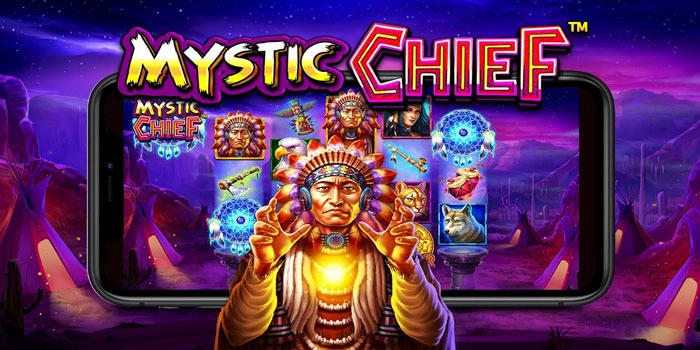 Strategi Aman Bermain Slot Mystic Chief Anti Kekalahan Panjang