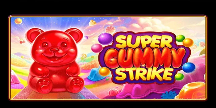 Strategi Bermain Slot Super Gummy Strike Auto Cuan