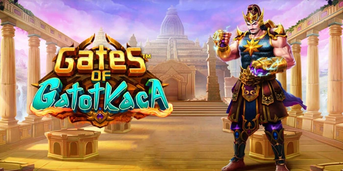 Strategi Bermain Malam Hari Di Slot Gates Of Gatot Kaca